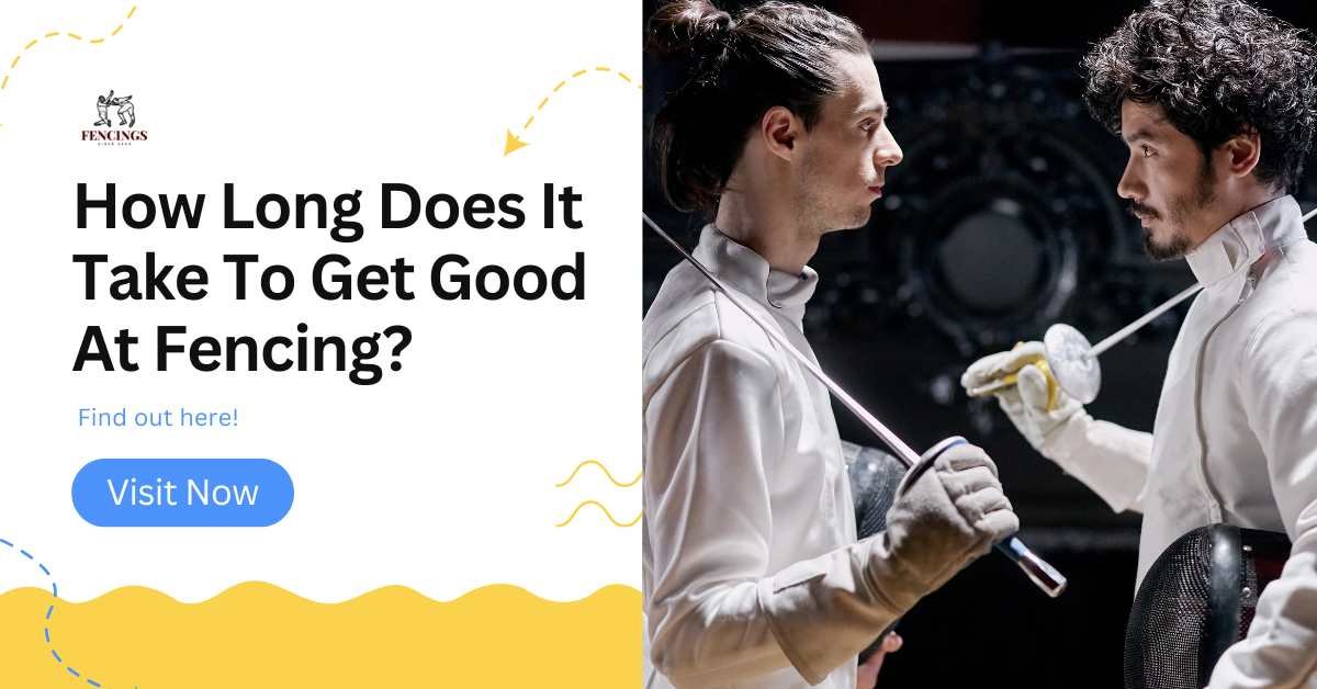 How Long Does It Take To Get Good At Fencing Find out here!