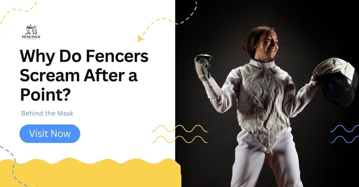 Why Do Fencers Scream After a Point Behind the Mask